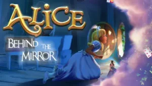 Alice: Behind the Mirror