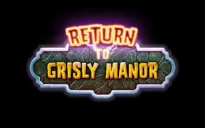 Return to Grisly Manor