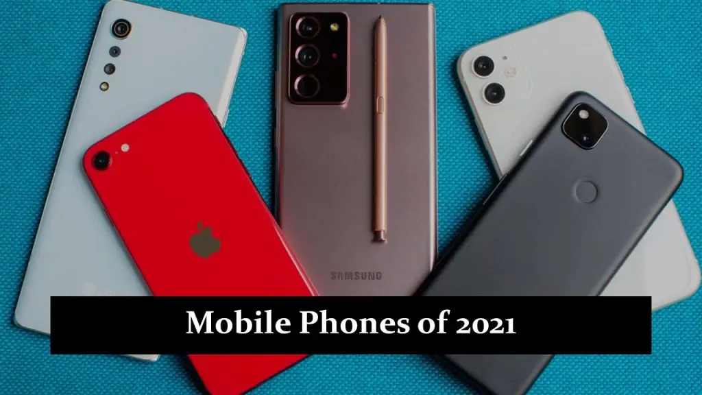 The Mobile Phones of 2021 According to Our Opinion, Favorites, and Recommendation