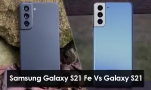 Samsung Galaxy S21 Fe Vs Galaxy S21