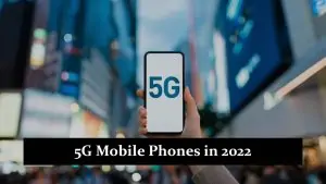 5G Mobile Phones in 2022