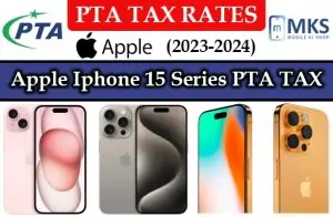 Apple Iphone 15 Series PTA Tax in Pakistan