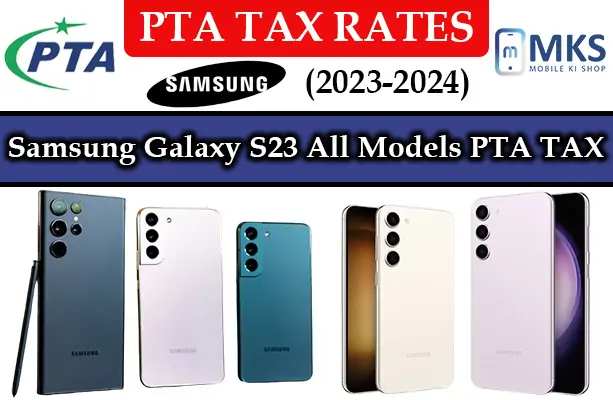 Samsung Galaxy S23 All Models PTA TAX in Pakistan