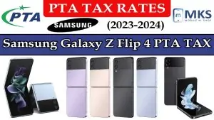 Samsung Galaxy Z Flip 4 PTA Tax In Pakistan MKS