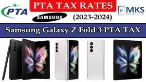 Samsung Galaxy Z Fold 3 PTA Tax in Pakistan