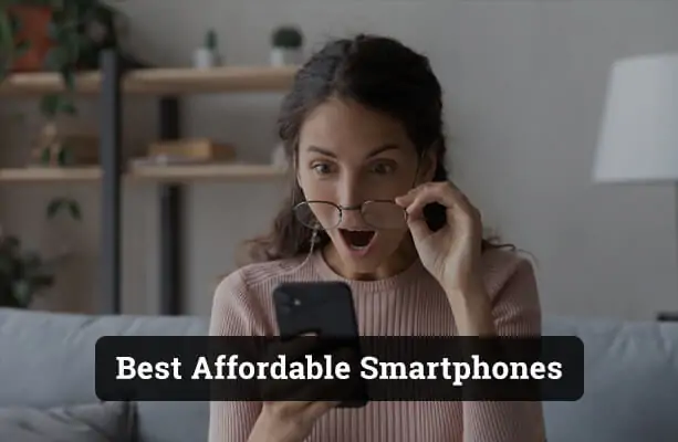 Best Affordable Smartphones