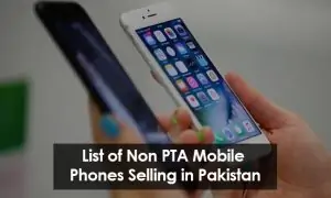 List of Non PTA Mobile Phones Selling in Pakistan