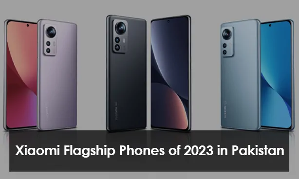 Xiaomi Flagship Phones of 2023 in Pakistan