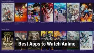 Best Apps to Watch Anime for Free and Paid