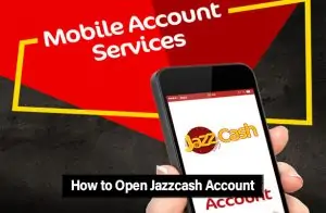 How to Open Jazzcash Account