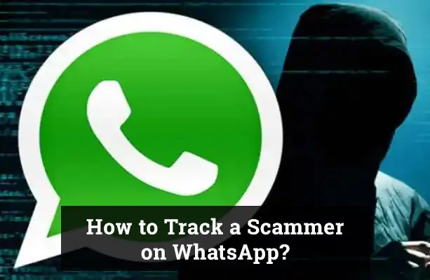 How to Track a Scammer on WhatsApp