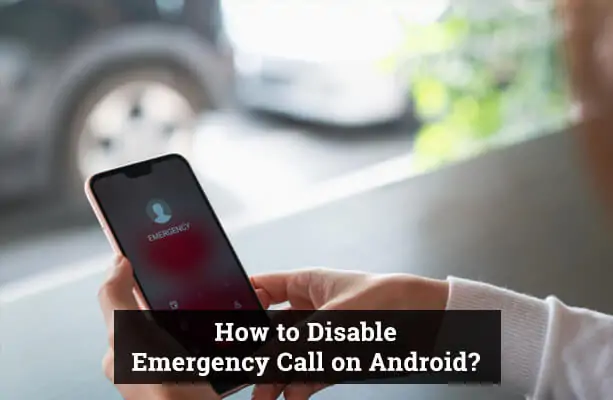 How to Remove Emergency Call From Lock Screen Android?