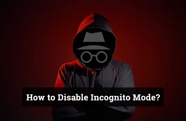 How to Disable Incognito Mode on Android