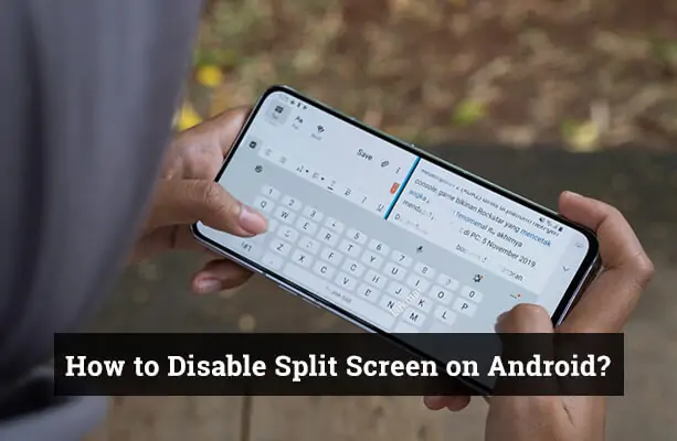 How to Disable Split Screen on Android?