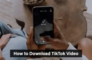 How to Download TikTok Video