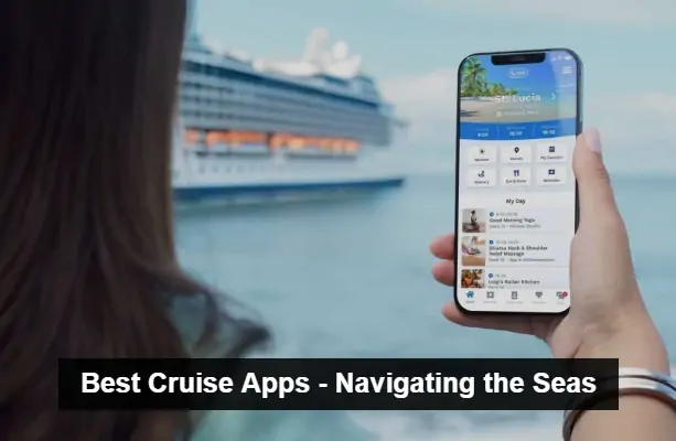 Best Cruise Apps - Navigating the Seas