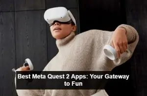 Best Meta Quest 2 Apps_ Your Gateway to Fun