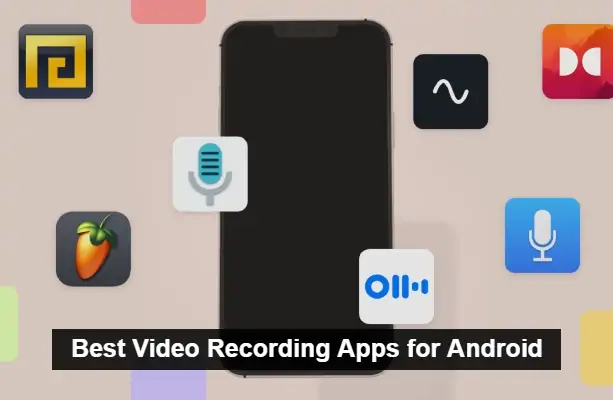 Best Video Recording Apps for Android