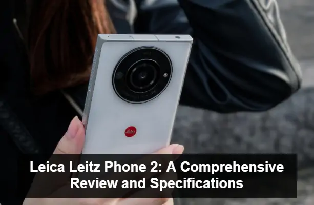 Leica Leitz Phone 2 A Comprehensive Review and Specifications