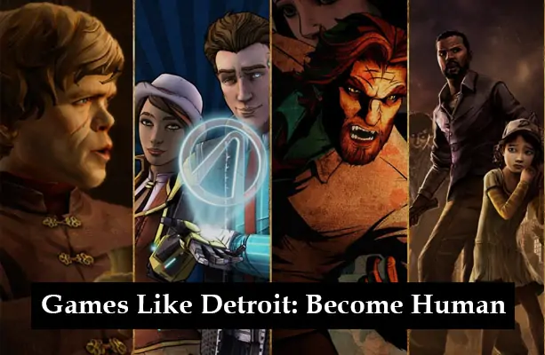 30 Games Like Detroit Become Human