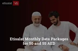 Etisalat Monthly Data Package 50 and 55 AED - Complete Guide