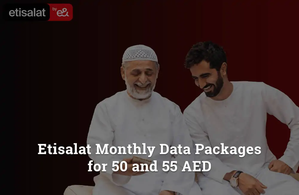 Etisalat Monthly Data Package 50 and 55 AED - Complete Guide