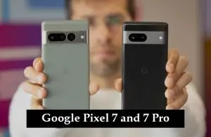 Google Pixel 7 and 7 Pro