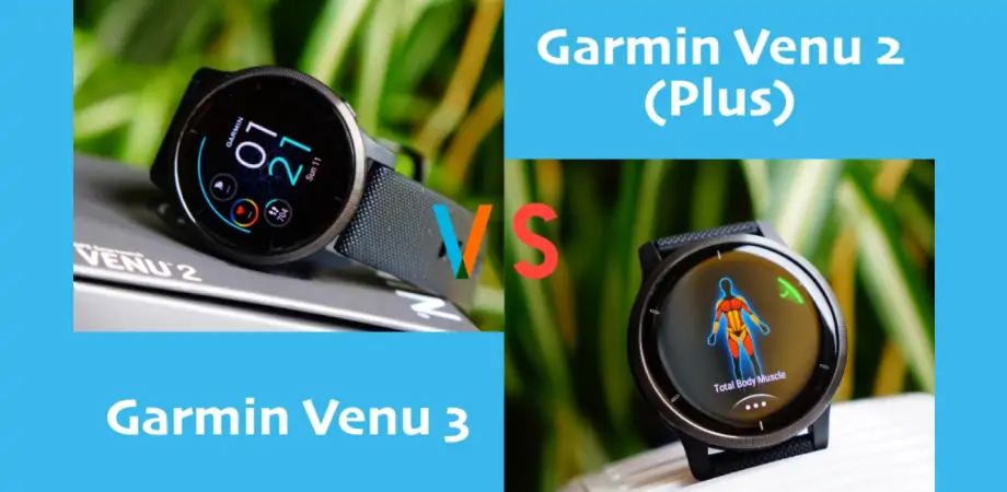 Summary of Garmin Venu 3 vs. Venu 2 Plus: