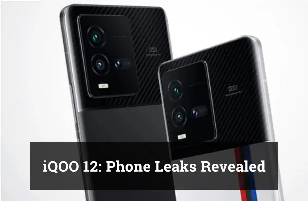 iQOO 12 - Phone Leaks Revealed