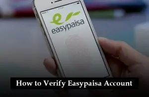 How to Verify Easypaisa Account