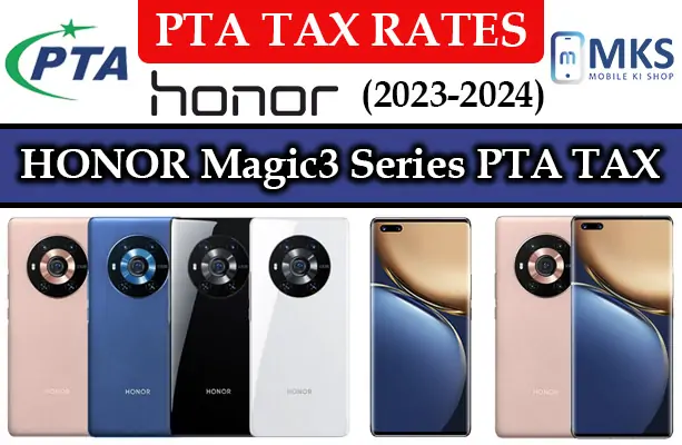 HONOR Magic3 Series PTA Tax in Pakistan