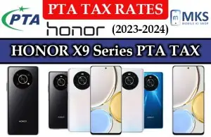 HONOR X9 Series PTA Tax in Pakistan