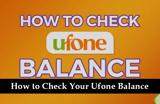 How to Check Your Ufone Balance