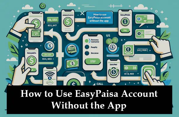 How to Use EasyPaisa Account Without the App