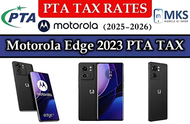 Motorola Edge 2023 PTA Tax in Pakistan