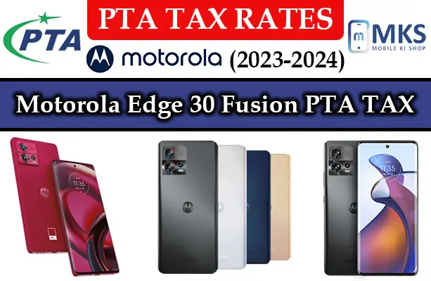 Motorola Edge 30 Fusion PTA Tax in Pakistan