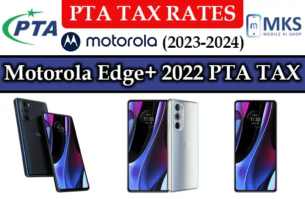 Motorola Edge Plus 2022 PTA Tax in Pakistan