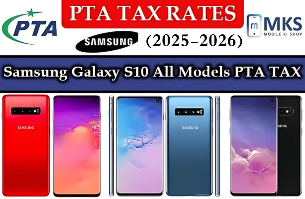 Samsung Galaxy S10 All Models PTA Tax in Pakistan
