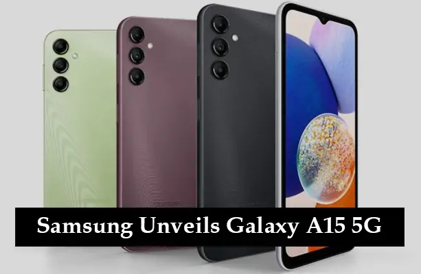 Samsung Unveils Galaxy A15 5G
