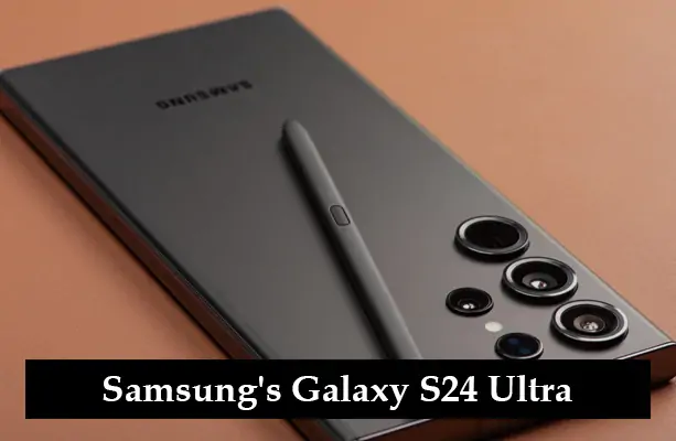 Samsung's Galaxy S24 Ultra