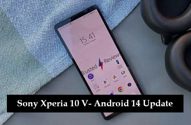 Sony Xperia 10 V - Android 14 Update