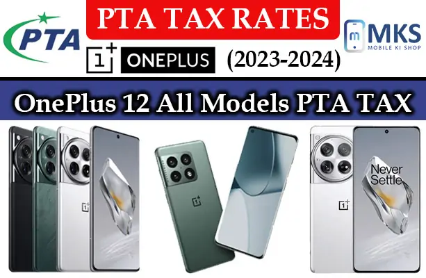 Oneplus 12 All Models PTA Tax in Pakistan