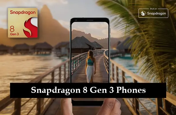 Snapdragon 8 Gen 3 Phones