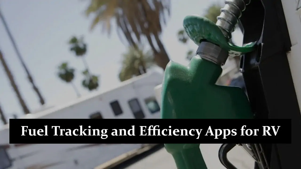 Fuel Tracking and Efficiency Apps for RV