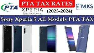 Sony Xperia 5 All Models PTA Tax In Pakistan