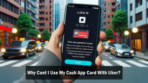 Why Cant I Use My Cash App Card With Uber