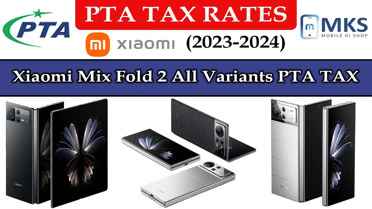 Xiaomi Mix Fold 2 PTA Tax In Pakistan