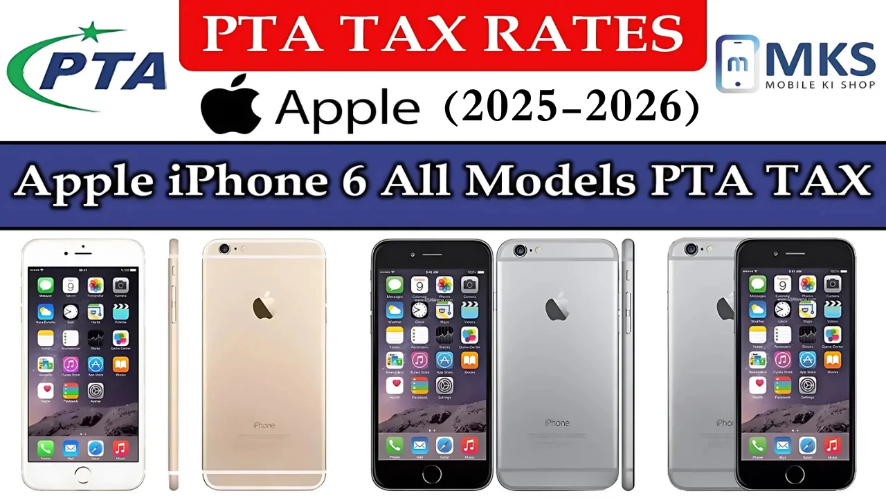 Apple iPhone 6 All Model PTA Tax in Pakistan