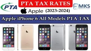 Apple iPhone 6 All Models PTA Tax in Pakistan