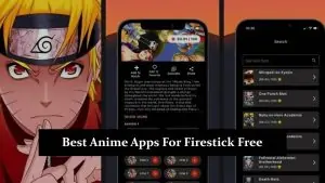 Best Anime Apps For Firestick Free